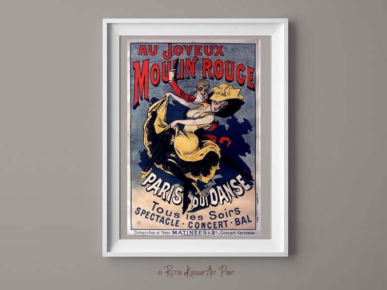 May include: Vintage poster advertising the Moulin Rouge in Paris, France. The poster features a couple dancing, with the woman in a yellow dress and the man in a red jacket. The text on the poster reads "Au Joyeux Moulin Rouge, Paris du Danse, Tous les Soirs, Spectacle Concert Bal, Dimanches et f&ecirc;tes Matin&eacute;es 2f Concert Kermesse."