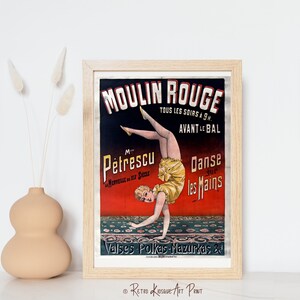 May include: A vintage poster for the Moulin Rouge in Paris, France. The poster features a woman in a yellow and black costume performing a handstand. The text on the poster reads "Moulin Rouge", "Tous les Soirs a 9h", "Avant le Bal", "M. Petrescu", "La Merveille du XX Siecle", "Danse sur les Mains", and "Valses Polkas Mazurkas &".