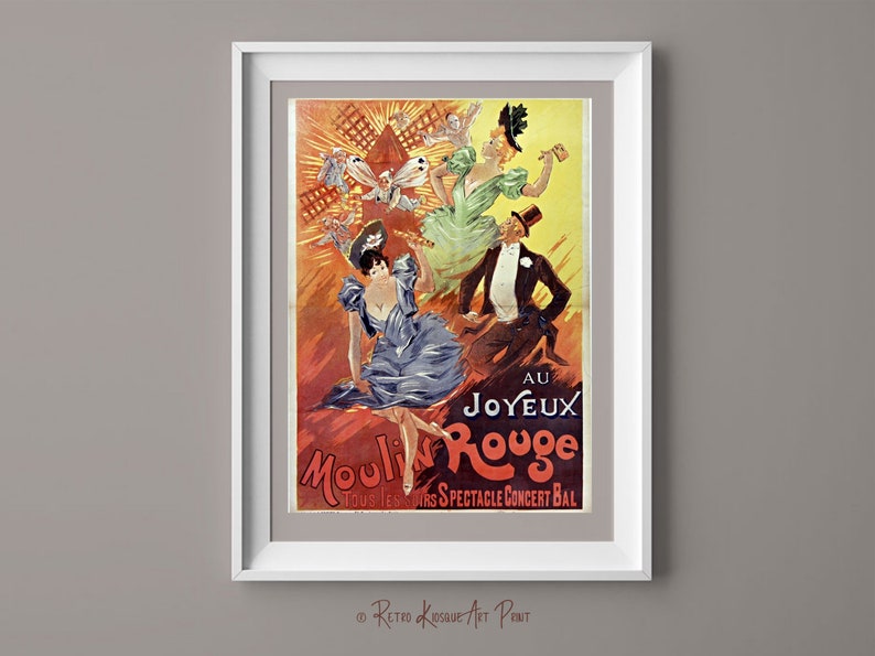 May include: A vintage poster advertising the Moulin Rouge cabaret in Paris, France. The poster features a red windmill with a yellow background and four figures in colorful clothing. The text on the poster reads "Au Joyeux Moulin Rouge Tous les Soirs Spectacle Concert Bal".