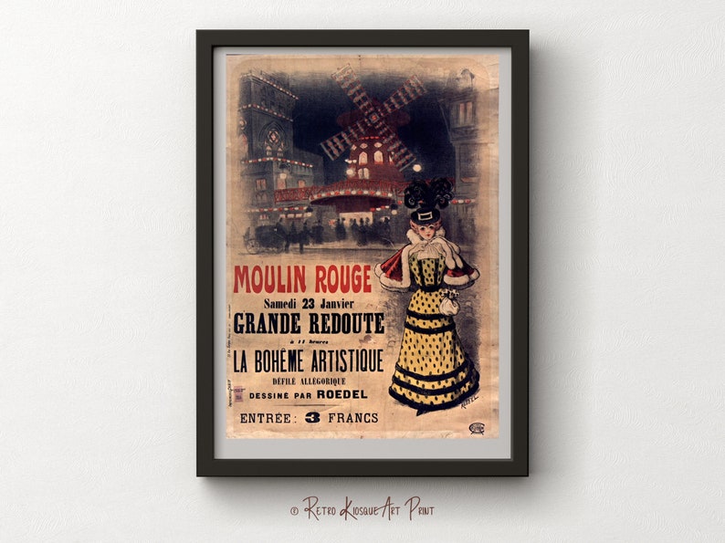 May include: A vintage poster advertising a "Grande Redoute" at the Moulin Rouge in Paris, France. The poster features a woman in a yellow and black dress with a red and white fur stole, standing in front of the Moulin Rouge windmill. The text on the poster reads "Moulin Rouge, Samedi 23 Janvier, Grande Redoute, La Boheme Artistique, Defile Allegorique, Dessine par Roedel, Entree: 3 Francs."