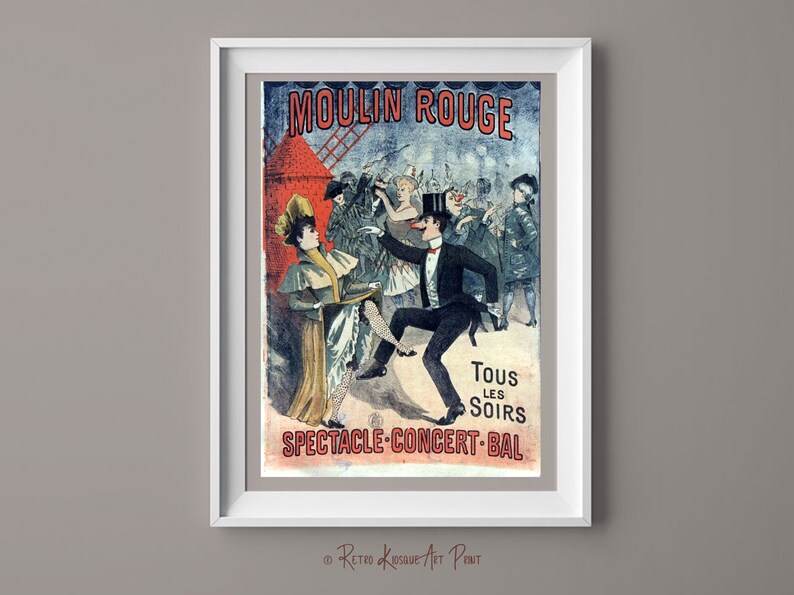 May include: A vintage poster advertising the Moulin Rouge cabaret in Paris, France. The poster features a red windmill, a couple dancing, and the text "Moulin Rouge" in red letters. The text "Tous les Soirs Spectacle-Concert-Bal" is also included in the poster.
