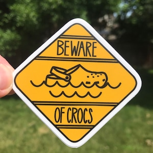 Beware of Crocs Sticker