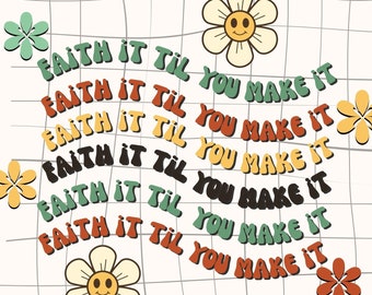 Faith It Til You Make It SVG, PNG,JPG