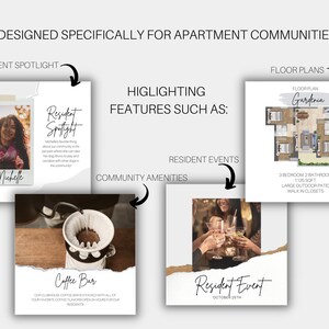 Show off your community floor plans, upcoming events, amenities such as coffee bar, fitness center, pool and spa, etc. Post monthly resident spotlights and online resident review to boost rapport.