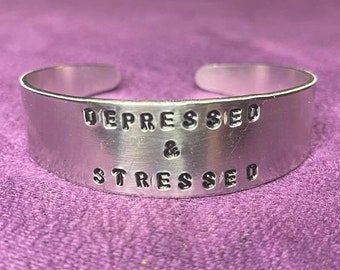 Depressed & Stressed Metal Stamped Tapered Cuff Bracelet