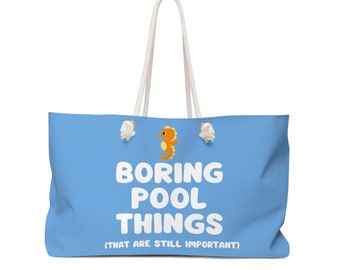 Boring Pool Things Weekender Bag: Funny Oversized Summer Tote
