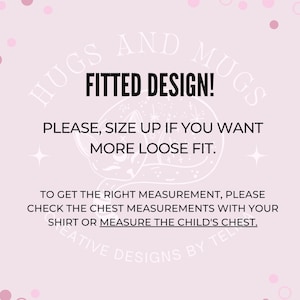 May include: A light pink graphic with the text "HUGS AND MUGS" and "FITTED DESIGN!" in black. The text advises to size up for a looser fit and provides instructions for chest measurements.