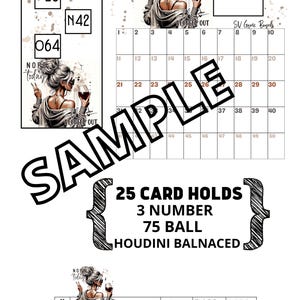 May include: A black and white illustration of a woman with a glass of wine. The illustration is on a white background with brown and black splatter paint. The text "NOPE Today" and "People Out" are included in the illustration. The image also includes a calendar with the numbers 1 through 50. The text "25 Card Holds, 3 Number, 75 Ball, Houdini Balnaced" is written in a black box with a white outline. A table with the headings "#", "Names", "Ball#", "Ball#", "Ball#" is shown with numbers in each column.