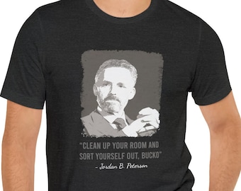 Clean Up Your Room Jordan Peterson Shirt Motivational Quote Intellectual Dark Web Freedom of Speech Free Thinker Conservative Gift