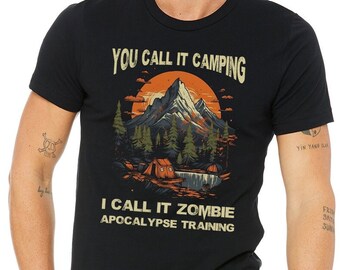 Vous appelez ça du camping, j'appelle ça Zombie Apocalypse Training T-shirt pour Apocalypse Shirt T-shirt zombie T-shirt drôle pour Prepper End of World