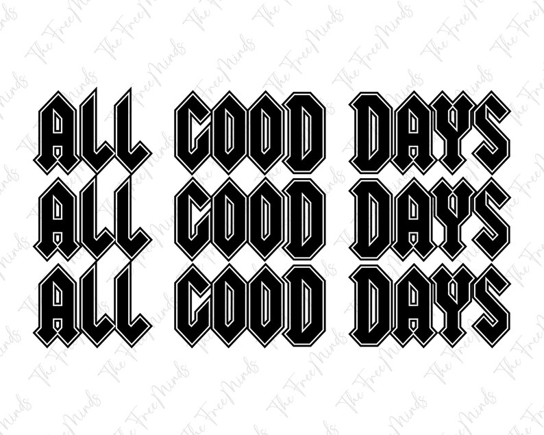 All Good Days Svg Stacked Svg Printables Good Days Svg Etsy