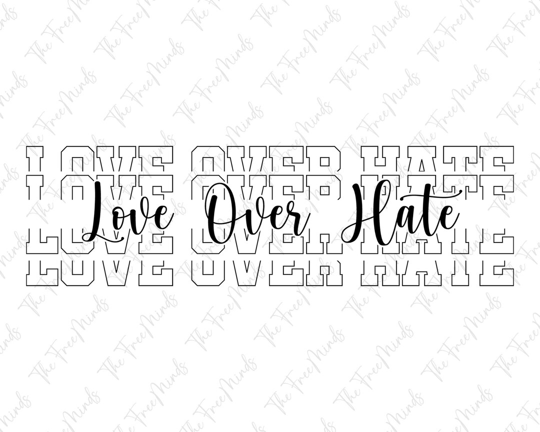 Love Over Hate Svg, Stacked Svg, Digital Download, Spread Love Svg ...