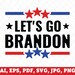 LET'S GO BRANDON Svg, Anti Libral Svg, Anti- Biden Printable Png, Trump Election Svg, Usa Political Png, Us Flag Jpg