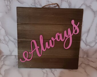 Pallet style Sign for Home, Always, Forever, Love, or custom Words available, 10" x 10", personalized and custom, valentines day sign