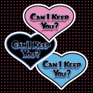 Can I Keep You Sticker, Valentine Halloween Couple Wife Husband Boy Girl Best Friend Gift Decor, Choice of Black Pink or Blue Heart Decal
