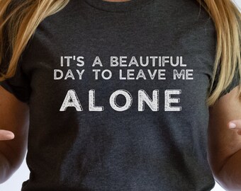 Sarcastic T-Shirt, Beautiful Day to Leave Me Alone, Funny Y2K Style