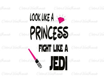Star Wars png, Look Like a Princess Fight Like a Jedi png, Sublimation Digital Shirt Cut File Silhouette, Star Wars Digital Download