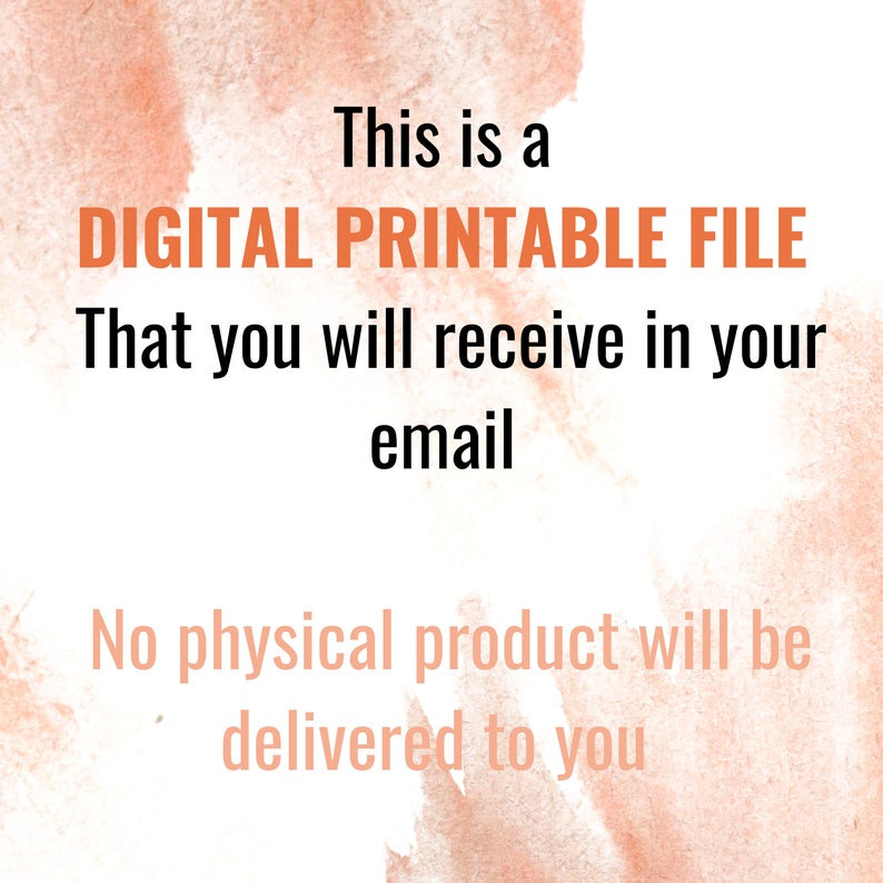 Op de afbeelding: Tekst op een perzikkleurige achtergrond die luidt: "Dit is een DIGITALE PRINTBARE BESTAND Dat u in uw e-mail zult ontvangen Er wordt geen fysiek product aan u geleverd."