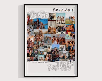 Può includere: Un collage di foto che ritraggono un gruppo di amici, con il testo "I'll Be There For You" e "FRIENDS" scritto con un pennarello nero. I nomi "Liam, Sara, Becca, Harry" sono scritti in fondo al collage.
