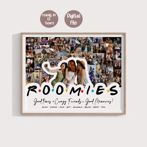 May include: A framed photo collage featuring multiple images of friends. The word "ROOMIES" is displayed in a stylized font, with the phrase "Good Times + Crazy Friends = Good Memories!" below. The names of the friends are listed at the bottom.
