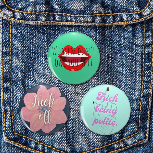 Pins | Feminist Pin | Smash The Patriarchy | The Future Is Female | Fuck Off | Women Don't Owe You | Feminism | Womanism | Intersectional |