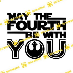 Star Wars, que le QUATRIÈME soit avec vous rebelle, Journée Star Wars le 4 mai | PNG SVG | Silhouette prête pour la découpe Cricut Téléchargement instantané