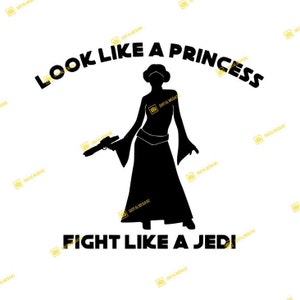 Star Wars, Look like a Princess Fight Like a Jedi, Princes Leia | SVG PNG | Silhouette Cricut Cutting Ready Instant Download