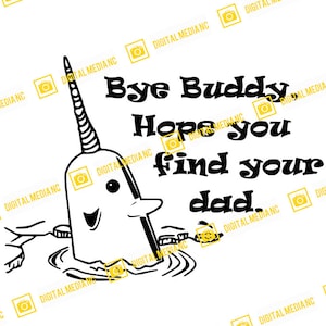 Puede incluir: Ilustración en blanco y negro de una narval con un cuerno de unicornio, nadando en el agua. El texto "Bye Buddy Hope you find your dad." está escrito sobre la narval.