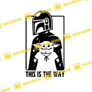 Star Wars, Mandalorian, This Is The Way, Din Djarin, Grogu, Baby Yoda, Mando | SVG-PNG | Silhouet Cricut Cutting Ready Instant Download