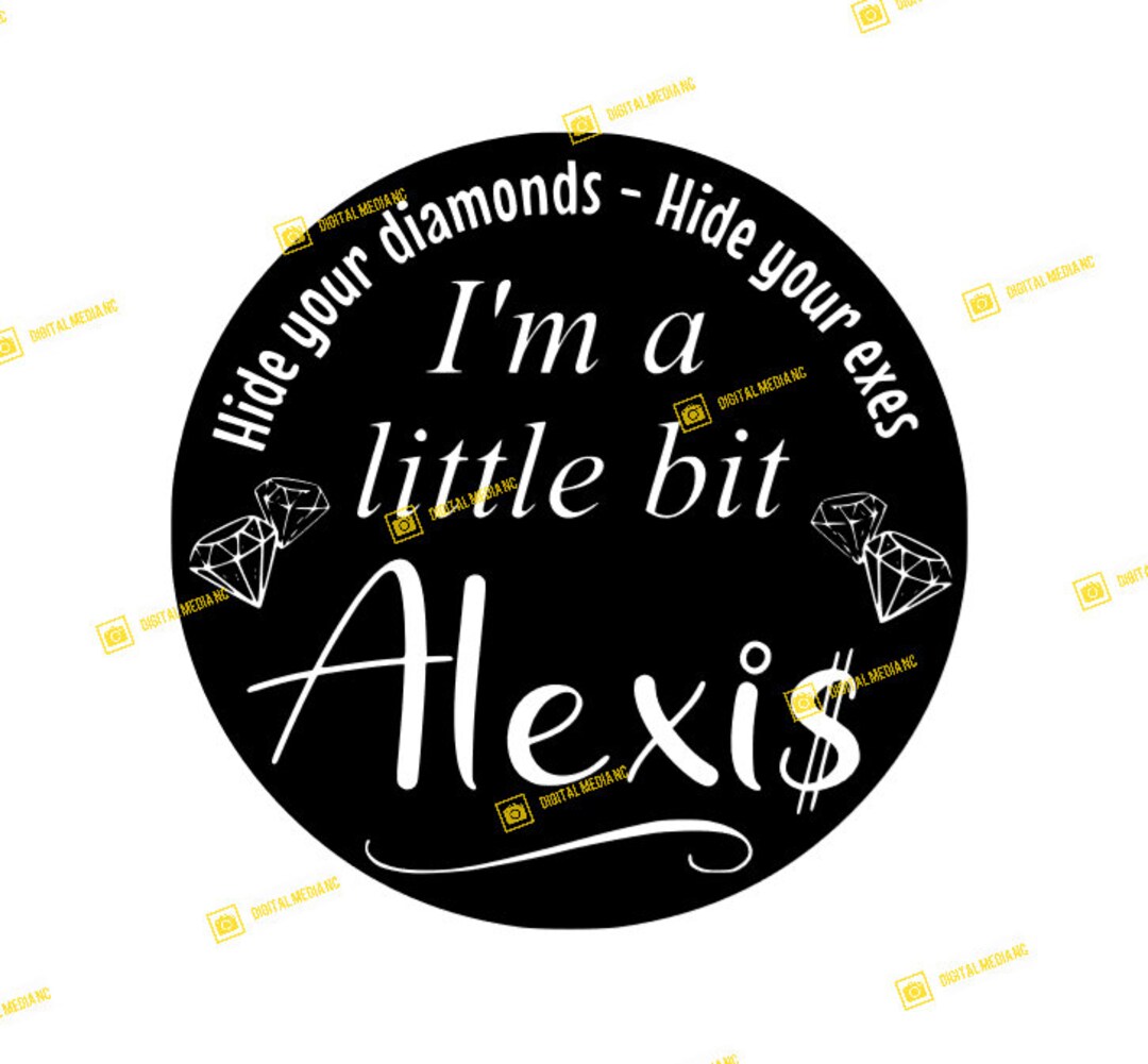 I'm a Little Bit Alexis, Alexis Rose Song, Schitt's Creek TV Show SVG