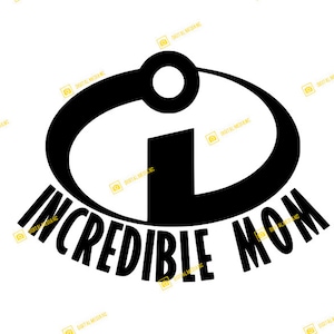Incredible MOM, Mother&#39;s Day, Pixar  | SVG PNG | Silhouette Cricut Cutting Ready Instant Download