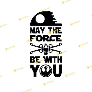 Möge die Macht mit Dir sein, Star Wars, X Wing, Todesstern, R2 D2 | SVG PNG | Silhouette Cricut Schneiden Bereit Sofortiger Download