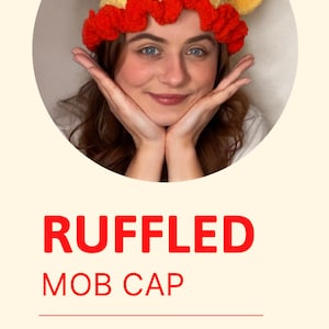 Puede incluir: Un gorro de lana amarillo y rojo con orejas de oso. El gorro tiene un volante alrededor del borde inferior. El texto "RUFFLED MOB CAP" y "LEVEL: BEGINNER" se muestra debajo de la imagen. El texto "TOOLS: Hooks: 6mm Yarn: Bernat Blanket Yarn Extra: Stitch marker, scissors" se muestra debajo del texto.