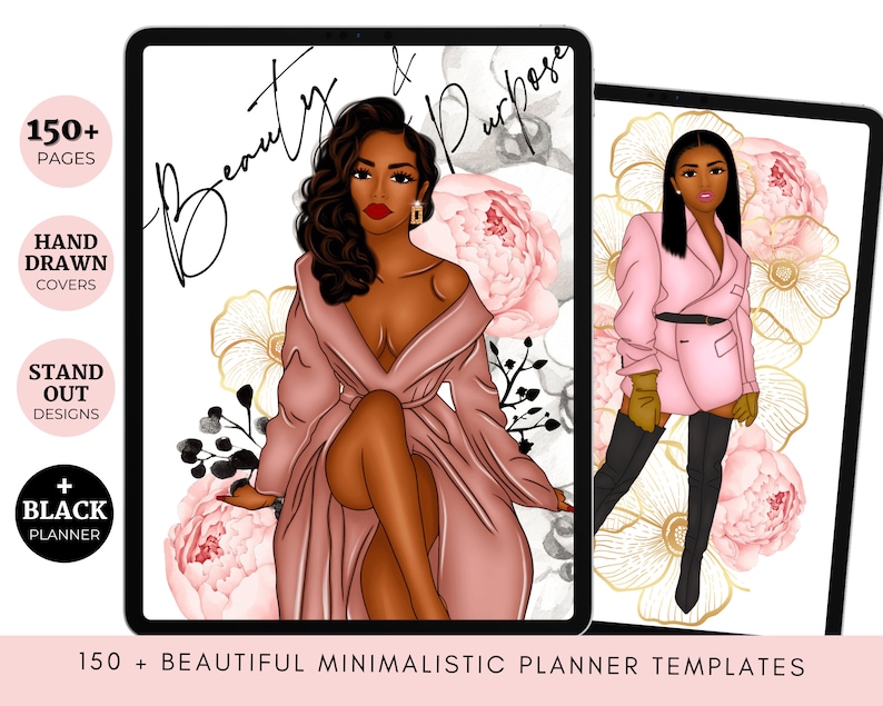 May include: Two digital planners with pink floral designs and illustrations of women. The text on the planner says "Beauty & Purpose" and "150+ Beautiful Minimalistic Planner Templates".