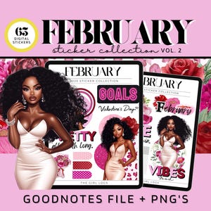 May include: A digital sticker collection for February with 65 stickers. The stickers feature illustrations of women, flowers, hearts, and text. The text includes "February", "Goals", "Valentine's Day", "Pretty", "All Long", "The Girl Logs", "February", "VIBES", "IRL Logs", and "Goodnotes File + PNG's".