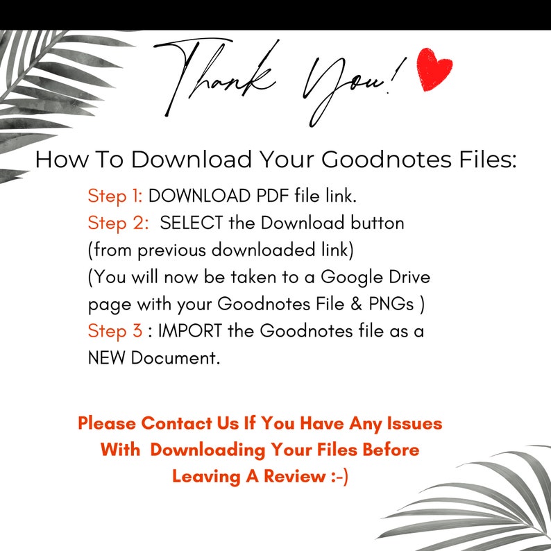 May include: A digital illustration of a palm tree with the text "Thank You!" and instructions on how to download Goodnotes files. The instructions include three steps: download the PDF file link, select the download button, and import the Goodnotes file as a new document. The text also includes a message to contact the seller if there are any issues with downloading the files before leaving a review.