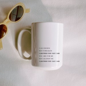 I Am Chosen Christian Gift - Tall 15 oz White Ceramic Mug - Who You Say I Am Lyrics - Confirmation Baptism Gift - Youth Pastor Bishop