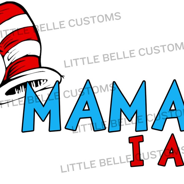 Cat in the Hat Cat Birthday png Party Shirts Dr Seuss Day Mama I am Dada I am One I am | DIGITAL DOWNLOAD ONLY png file