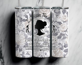 Bridgerton Inspired | I Get My Tea From Lady Whistledown Inspired | Sublimation Tumbler File | PNG | 20 oz Tumbler