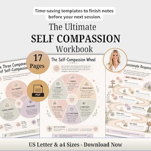 May include: A 17-page PDF workbook titled The Ultimate Self Compassion Workbook. It includes The Three Components of Self-Compassion, The Self-Compassion Wheel, and a Compassionate Response Plan. The pages feature pastel colors and text.