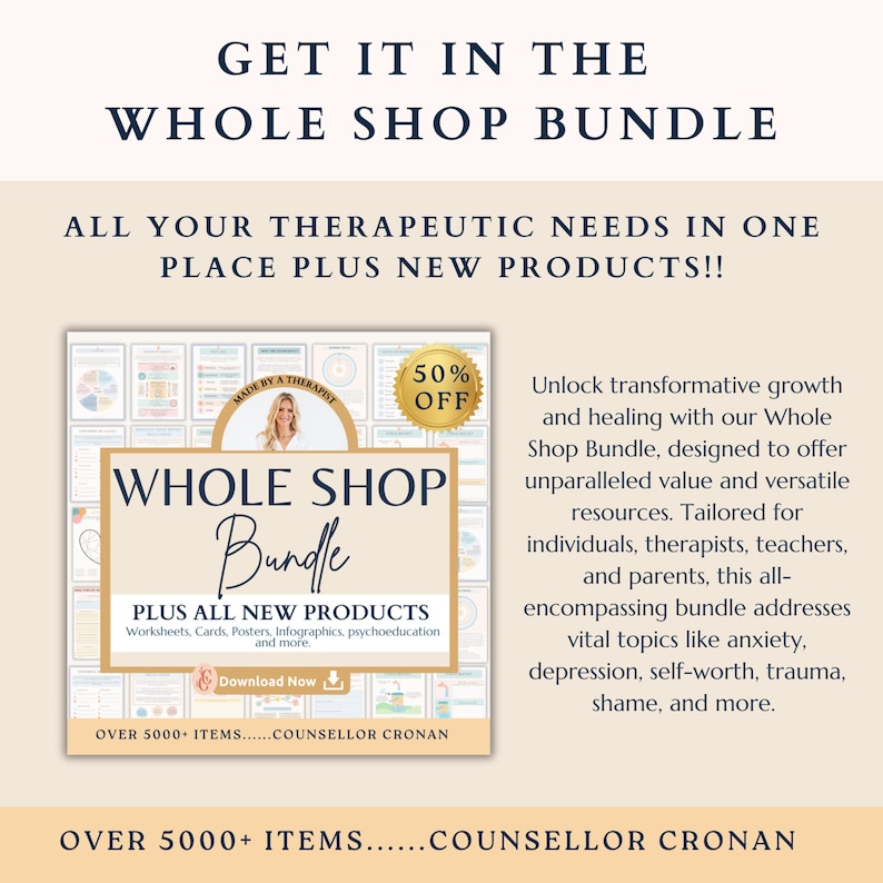 May include: A digital product advertisement titled Whole Shop Bundle featuring text that reads Get It In The Whole Shop Bundle, All Your Therapeutic Needs In One Place Plus New Products, and Over 5000+ Items Counsellor Cronan with a 50% off gold seal.