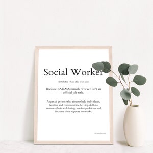 May include: A printable poster with a definition of a social worker. The poster has a white background with black text. The text reads: "Social Worker (NOUN) (Soh-shhl wur-ker) Because BADASS miracle worker isn't an official job title. A special person who aims to help individuals, families and communities develop skills to enhance their well-being, resolve problems and increase their support networks."