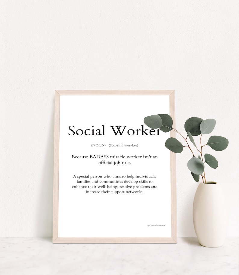 May include: A printable poster with a definition of a social worker. The poster has a white background with black text. The text reads: "Social Worker (NOUN) (Soh-shhl wur-ker) Because BADASS miracle worker isn't an official job title. A special person who aims to help individuals, families and communities develop skills to enhance their well-being, resolve problems and increase their support networks."