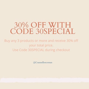 May include: A graphic with a peach background and a white line at the bottom. The text is in a burnt orange color. It reads "30% OFF WITH CODE 30SPECIAL. Buy any 3 products or more and receive 30% off your total price. Use Code 30SPECIAL during checkout @Counsellorcronan"