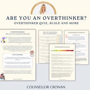 May include: A printable worksheet with the title "Are You An Overthinker? Overthinker Quiz, Scale and More." The worksheet includes a quiz, a scale, and examples of overthinking. The worksheet is designed to help people understand and manage overthinking.
