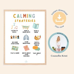 May include: A printable poster with a light brown wooden frame, featuring calming strategies for children. The poster has a colorful design with illustrations of activities such as listening to music, taking a warm bath, reading a book, doing some stretching, slow breathing, having a healthy snack, playing a game, writing about feelings, and talking about it. The poster also includes the text "Calming Strategies" and "Made by a Therapist".