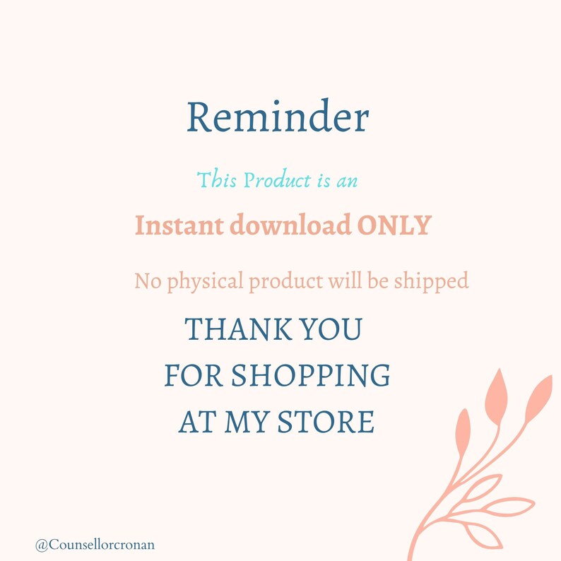May include: A reminder that this product is an instant download only. No physical product will be shipped. Thank you for shopping at my store. @Counsellorcronan