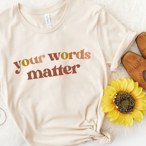 Your Words Matter Shirt | Kindness Shirt | Speech Language Pathologist Shirt | SLP Shirt | Speech Therapy Shirt | SLP Gift | SPLA Shirt