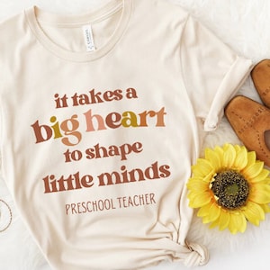 It Takes a Big Heart To Shape Little Minds Shirt | Preschool Teacher Shirt | Gift for Preschool Teacher | Teach Tiny Humans Shirt