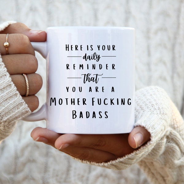 Mother Fucking Badass Mug | Best Friend Mug | Coffee Mug for Her | Daily Reminder Coffee Mug | Badass Bitch Mug | Badass Mug